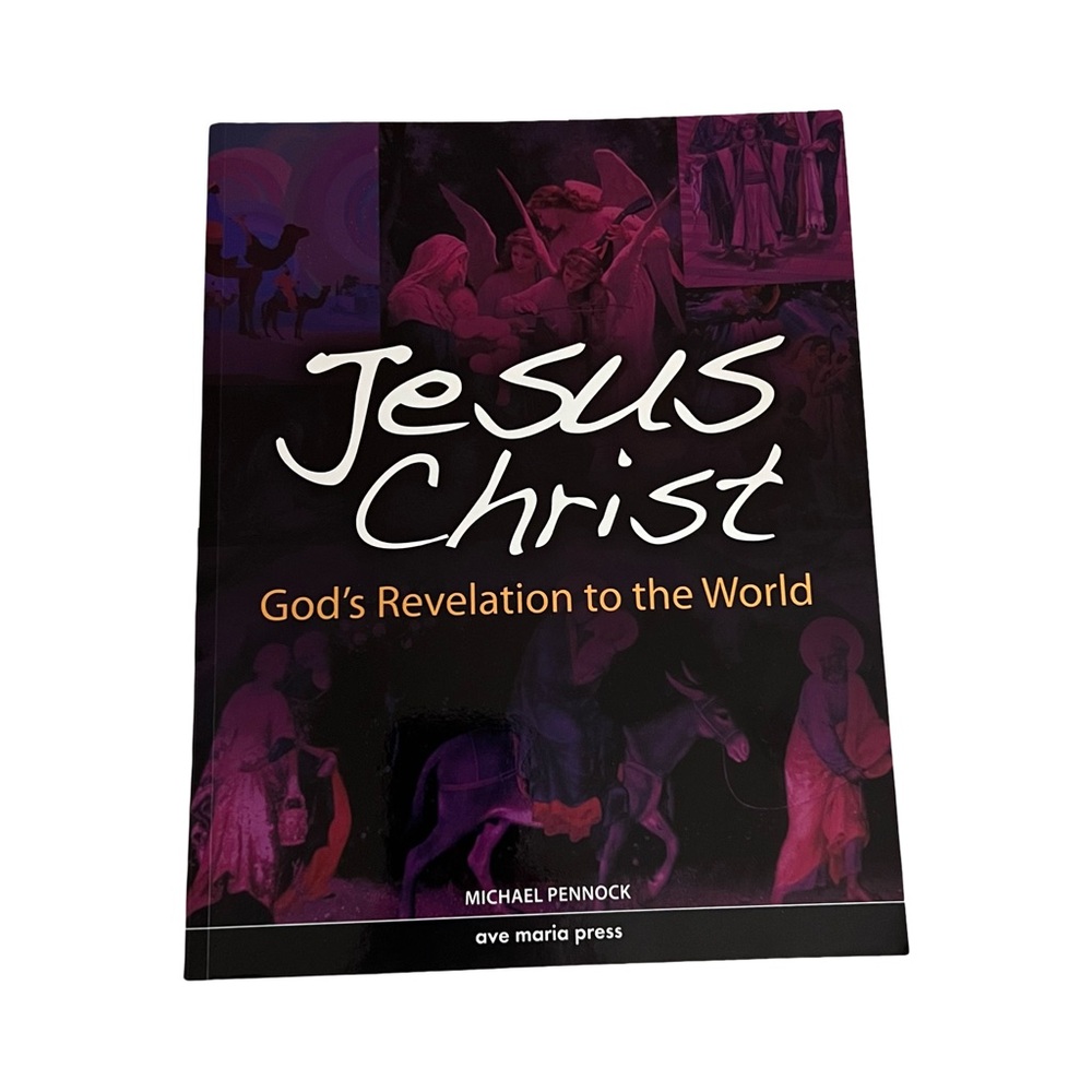 Jesus Christ:God’s Revelation to the World Book Michael Pennock, Ave Maria Press